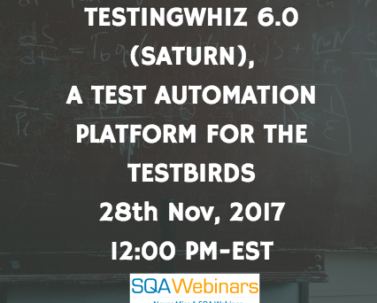 TESTINGWHIZ 6.0 (SATURN), A Test Automation Platform For The TESTBIRDS