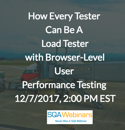 How Every Tester Can Be A Load Tester with Browser-Level User Performance Testing
