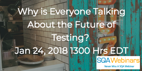 Why is Everyone Talking About the Future of Testing? Jan 24, 2018