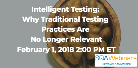 Intelligent Testing:  Why Traditional Testing  Practices Are  No Longer Relevant February 1, 2018