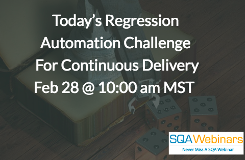 #SQAWebinars28Feb2018 Today’s Regression Automation Challenge For Continuous Delivery – LogiGear