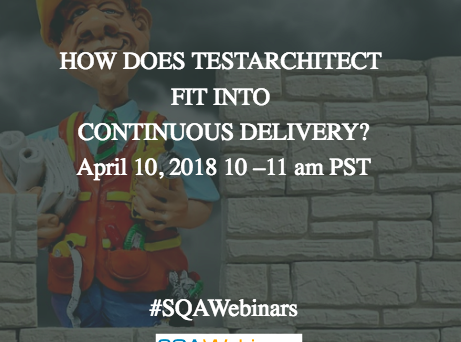 How Does TEST-ARCHITECT Fit  Into CONTINUOUS DELIVERY @deliveron #SQAWebinars10Apr2018
