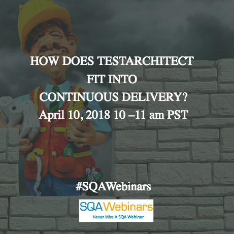 How Does TEST-ARCHITECT Fit  Into CONTINUOUS DELIVERY @deliveron #SQAWebinars10Apr2018