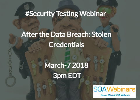 #SQAWebinars07Mar2018  After the Data Breach: Stolen Credentials