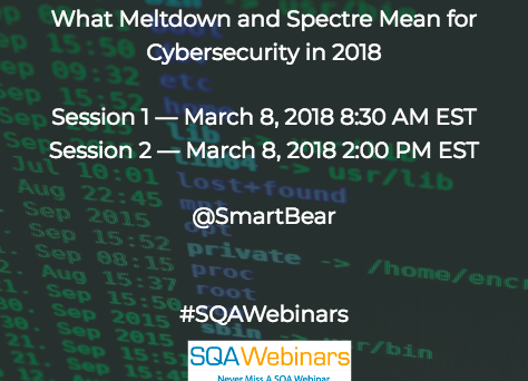 #SQAWebinars08Mar2018: What Meltdown and Spectre Mean for Cybersecurity in 2018 @smartbear
