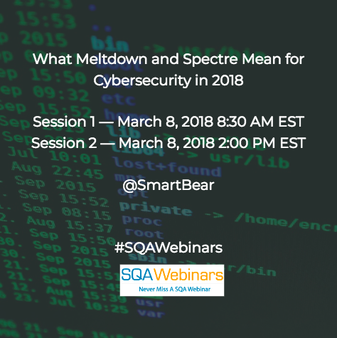 #SQAWebinars08Mar2018: What Meltdown and Spectre Mean for Cybersecurity in 2018 @smartbear