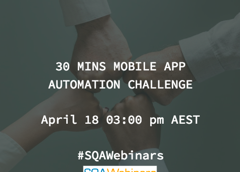 Webinar Title: 30 MINS MOBILE APP AUTOMATION CHALLENGE  #SQAWebinars18Apr2018  #pcloudy #qualityarc