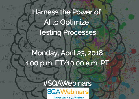 Harness the Power of AI to Optimize Testing Processes #SQAWebinars23Apr2018 @Forrester @InfoStretch