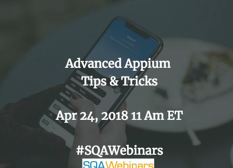 Advanced Appium Tips & Tricks @perfecto #SQAWebinars24Apr2018