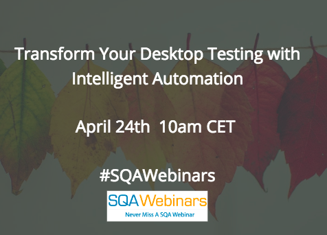 Transform Your Desktop Testing with Intelligent Automation @Ranorex #SQAWebinars24Apr2018