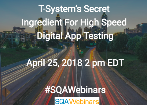 T-System’s Secret  Ingredient For High Speed  Digital App Testing @experitest @Tsystems