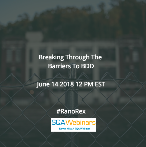 Breaking Through the Barriers to BDD #ranorex #SQAWEBINARS14June2018