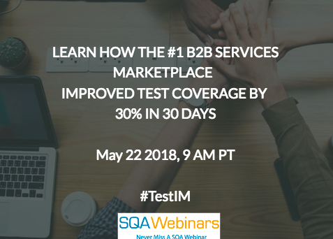 Learn How The #1 B2B Services Marketplace Improved Test Coverage By 30% In 30 Days #TestIM   #SQAWebinars22May2018