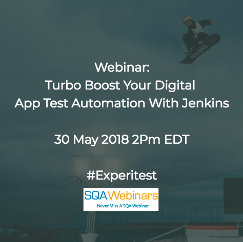 Turbo boost your digital app test automation with Jenkins #experitest #SQAWEBINARS30MAY2018