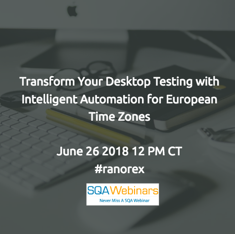 Transform Your Desktop Testing with Intelligent Automation #ranorex #SQAWEBINARS26JUNE2018