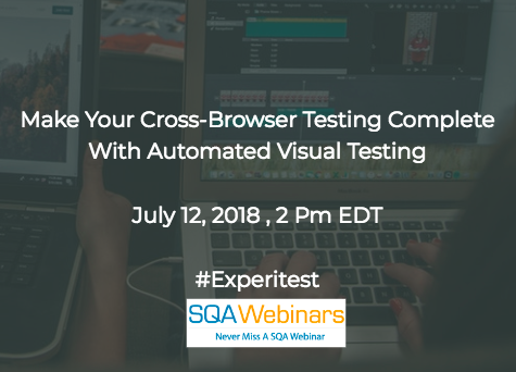 Make your cross-browser testing complete with automated visual testing #experitest #SQAWEBINARS12JULY2018