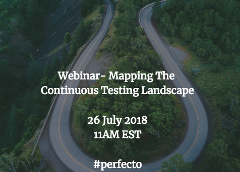 Mapping the continuous testing landscape #perfecto #mobile #SQAWEBINARS26JULY2018