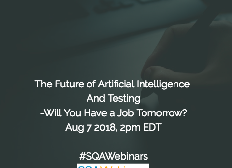 The Future Of Artificial Intelligence And Testing—Will You Have A Job Tomorrow? #Kobiton #Testtalks #Kmstechnology #SQAWEBINARS07Aug2018