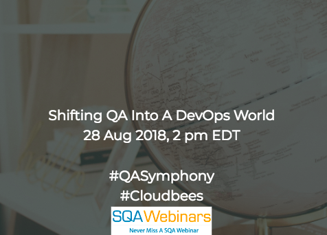 Shifting QA Into a DevOps World #qasymphony #cloudbees #SQAWebinars28Aug2018