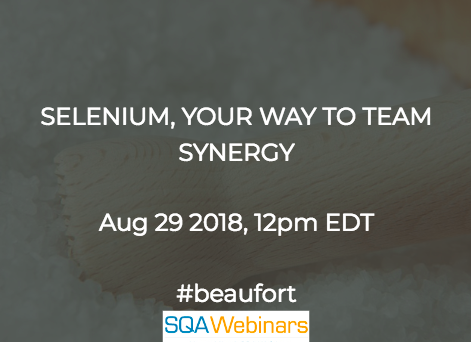 Selenium: Coding Your Way to Team Synergy #beaufort #SQAWebinars29Aug2018