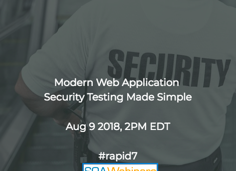 Modern Web Application Security Testing Made Simple #rapid7 #SQAWebinars09Aug2018