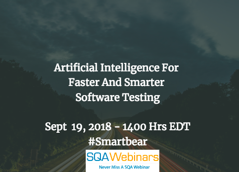 Artificial Intelligence for Faster and Smarter Software Testing #smartbear #SQAWebinars19Sept2018