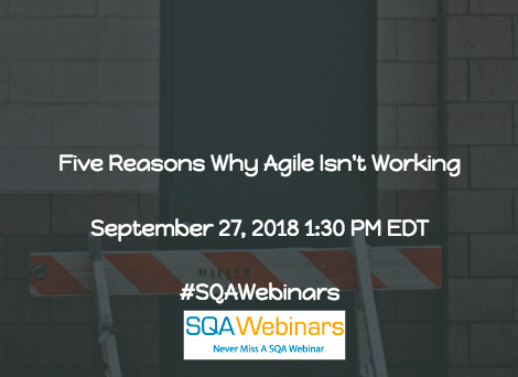 Five Reasons Why Agile Isn’t Working #Coveros #SQAWebinars27Sept2018 Five Reasons Why Agile Isn’t Working #Coveros #SQAWebinars27Sept2018