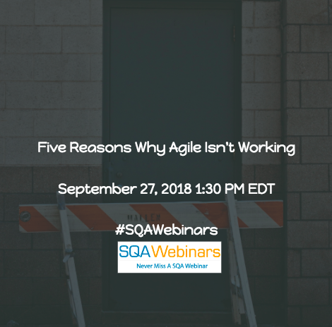 Five Reasons Why Agile Isn’t Working #Coveros #SQAWebinars27Sept2018