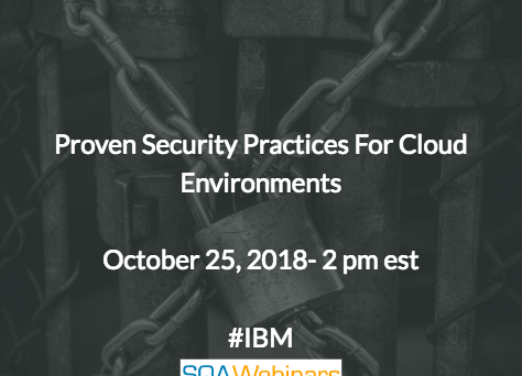 Proven Security Practices for Cloud Environments #IBM #SQAWebinars25Oct2018
