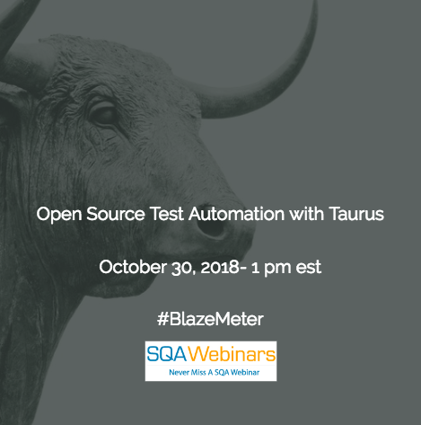 Open Source Test Automation And Performance with Taurus #BlazeMeter #SQAWebinars30Oct2018