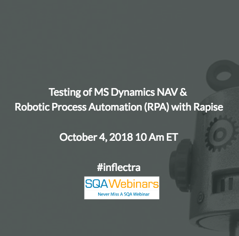 Testing of MS Dynamics NAV & Robotic Process Automation (RPA) with Rapise #inflectra #SQAWebinars04Oct2018
