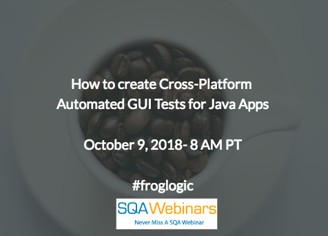 How to create Cross-Platform Automated GUI Tests for Java Apps #froglogic #SQAWebinars09Oct2018