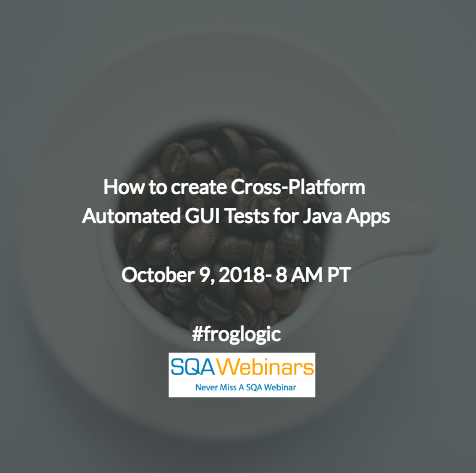 How to create Cross-Platform Automated GUI Tests for Java Apps #froglogic #SQAWebinars09Oct2018