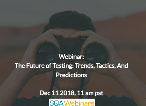 SQAWebinar652: The Future of Software Testing: Trends, Tactics And Predictions #SQAWebinars11Dec2018 #Perfecto #Forrester SQAWebinar652: The Future of Software Testing: Trends, Tactics And Predictions #SQAWebinars11Dec2018 #Perfecto #Forrester