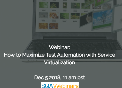 SQAWebinar651: How to Maximize Test Automation with Service Virtualization  #SQAWebinars05Dec #Parasoft