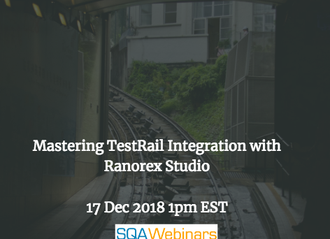 SQAWebinar655:Mastering TestRail Integration with Ranorex Studio #SQAWebinars17Dec2018 #gurock