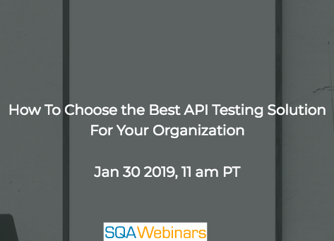 SQAWebinar670:How to Choose the Best API Testing Solution for Your Organization #SQAWebinars30Jan2019 #parasoft SQAWebinar670:How to Choose the Best API Testing Solution for Your Organization #SQAWebinars30Jan2019 #parasoft