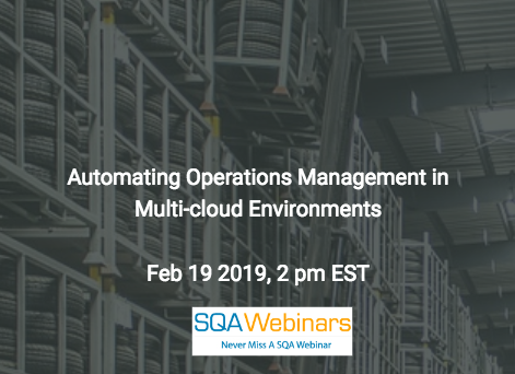 SQAWebinar673:Automating Operations Management in Multi-cloud Environments #SQAWebinars19Feb2019 #IBM SQAWebinar673:Automating Operations Management in Multi-cloud Environments #SQAWebinars19Feb2019 #IBM