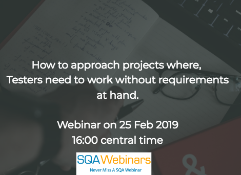 SQAWebinar679: Tips on how to approach projects where “software testers” need to work without requirements at hand #SQAWebinars25Feb2019 #Practitest