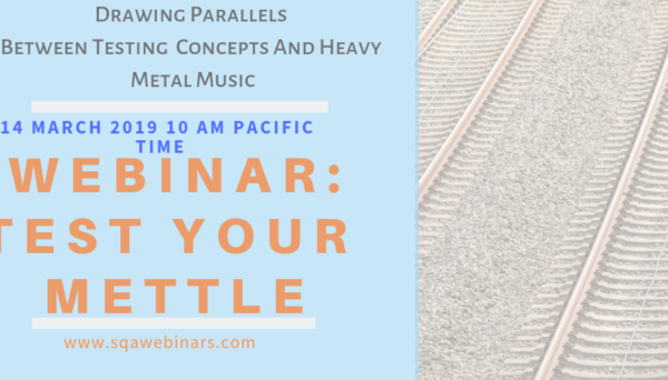 SQAWebinar686:Drawing Parallels Between Testing Concepts And Heavy Metal Music #SQAWebinars14Mar2019 -applitools