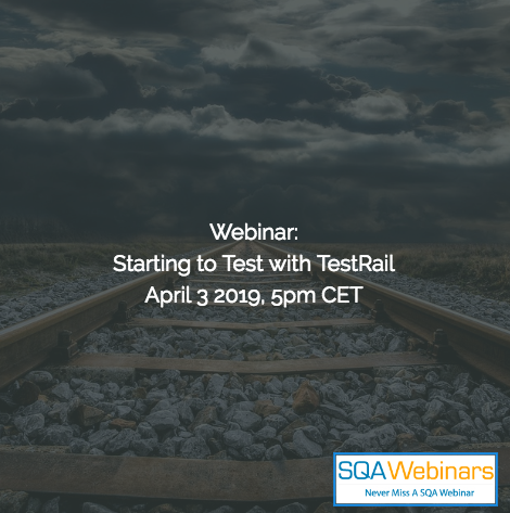 SQAWebinar688:Starting to Test with TestRail #SQAWebinars03Apr2019 -TestRail