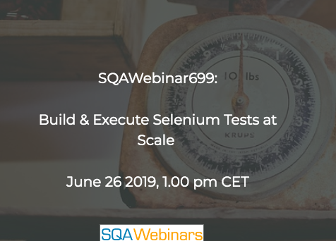 SQAWebinars699:Build & Execute Selenium Tests at Scale — Without the Hassle #SQAWebinars26June2019 -Ranorex