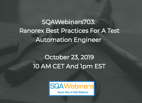 SQAWebinars703: Ranorex best practices for a test automation engineer #SQAWebinars23Oct2019 -Ranorex