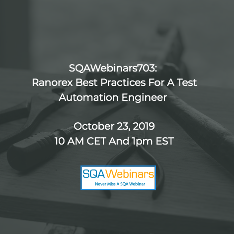 SQAWebinars703: Ranorex best practices for a test automation engineer #SQAWebinars23Oct2019 -Ranorex