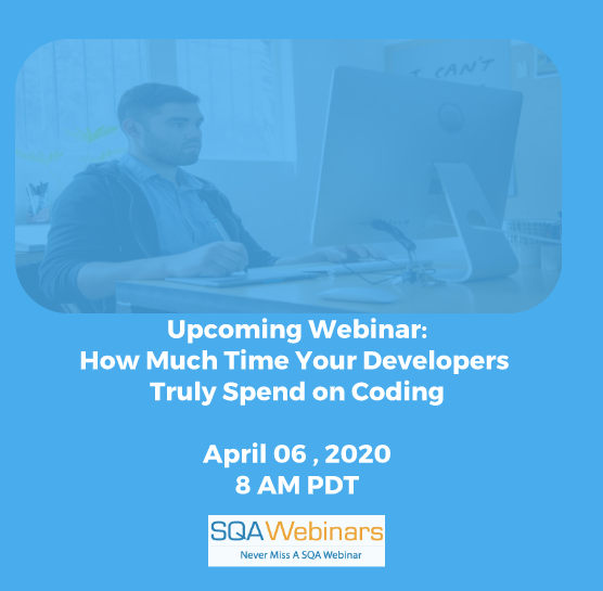 SQAWebinars721:How Much Time Your Developers Truly Spend on Coding