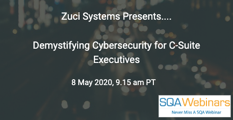 SQAWebinars747: Demystifying Cybersecurity for C-Suite Executives