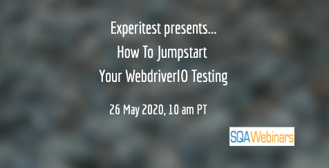 SQAWebinars754:How to Jumpstart Your WebdriverIO Testing