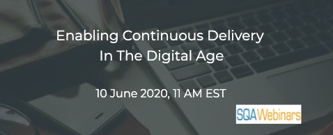 SQAWebinars769: Enabling Continuous Delivery in the Digital Age