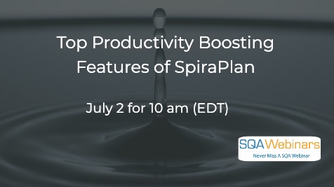 SQAWebinars794: Top Productivity Boosting Features of SpiraPlan , when 2 July 2020