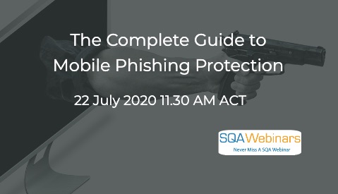 SQAWebinars812: The Complete Guide to Mobile Phishing Protection, when 22 July 2020